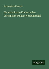 Produktbild: Die katholische Kirche in den Vereinigten Staaten Nordamerikas