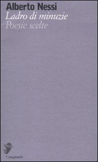 Produktbild: Ladro di minuzie. Poesie scelte (1969-2009)