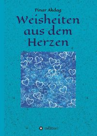 Produktbild: Akdag, P: Weisheiten aus dem Herzen