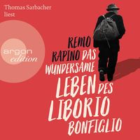 Bild vom Artikel Das wundersame Leben des Liborio Bonfiglio vom Autor Remo Rapino