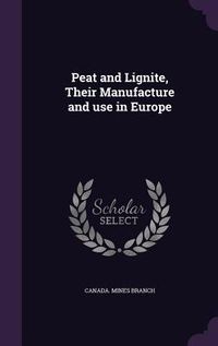 Produktbild: Peat and Lignite, Their Manufacture and use in Europe