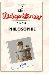 Produktbild: Eine Liebeserkl&auml;rung an die Philosophie
