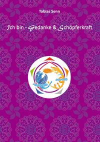 Produktbild: Ich bin - Gedanke & Sch&ouml;pferkraft