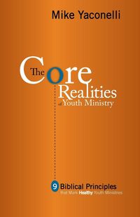 Produktbild: The Core Realities of Youth Ministry