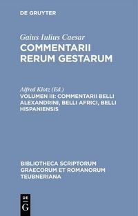 Produktbild: Commentarii belli Alexandrini, belli Africi, belli Hispaniensis