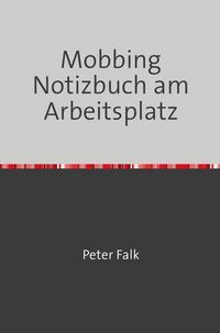 Produktbild: Mobbing Notizbuch am Arbeitsplatz f&uuml;r Mitarbeiter/Arbeitgeber