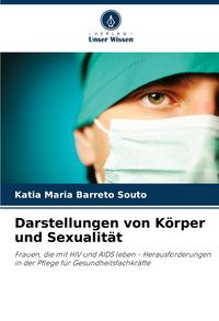 Produktbild: Darstellungen von K&ouml;rper und Sexualit&auml;t