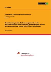 Produktbild: Potentialanalyse des Risikomanagements in der Industrie-Haftpflichtversicherung. Auswirkungen auf die Gestaltung von Vertr&auml;gen bei Offshore-Windparks