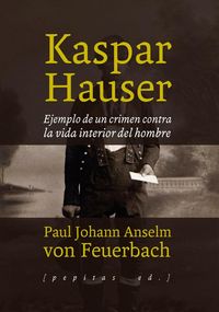 Produktbild: Kaspar Hauser : ejemplo de un crimen contra la vida interior del hombre