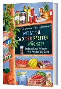 Produktbild: Wei&szlig;t du, wo der Pfeffer w&auml;chst? &ndash; Erstaunliches Wissen von Ananas bis Zimt