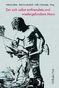 Produktbild: Der sich selbst entfremdete und wiedergefundene Marx