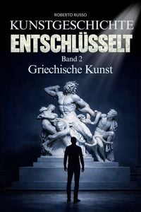 Produktbild: Kunstgeschichte Entschl&uuml;sselt. Griechische Kunst