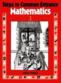 Produktbild: Phillips, W: Steps to Common Entrance Mathematics 1