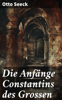 Produktbild: Die Anf&auml;nge Constantins des Grossen