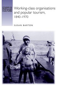Produktbild: Working-class organisations and popular tourism, 1840-1970