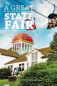 Produktbild: A Great State Fair: The Blue Ribbon Foundation and the Revival of the Iowa State