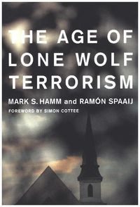 Produktbild: Hamm, M: The Age of Lone Wolf Terrorism