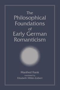 Produktbild: The Philosophical Foundations of Early German Romanticism