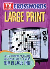 Produktbild: TV Guide Crosswords Large Print: The Best Crossword Puzzles from More Than 50 Years of TV Guide Now in Large Print!