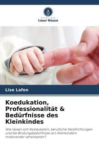 Produktbild: Koedukation, Professionalit&auml;t & Bed&uuml;rfnisse des Kleinkindes