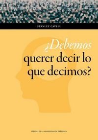Produktbild: &iquest;Debemos querer decir lo que decimos? : un libro de ensayos