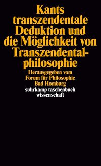 Bild vom Artikel Kants transzendentale Deduktion und die Möglichkeit von Transzendentalphilosophie vom Autor Immanuel Kant