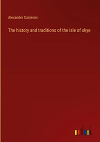 Produktbild: The history and traditions of the isle of skye