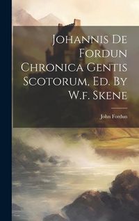 Produktbild: Johannis De Fordun Chronica Gentis Scotorum, Ed. By W.f. Skene
