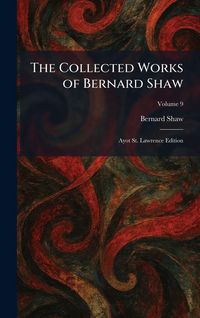 Produktbild: The Collected Works of Bernard Shaw
