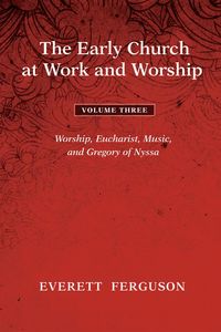 Produktbild: The Early Church at Work and Worship - Volume 3