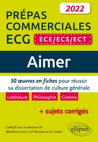Produktbild: Aimer. 50 &iquest;uvres en fiches pour r&eacute;ussir sa dissertation de culture g&eacute;n&eacute;rale. Pr&eacute;pas commerciales ECG (ECE / ECS / ECT) 2022