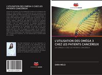 Produktbild: L'utilisation des Om&eacute;ga 3 Chez Les Patients Canc&eacute;reux