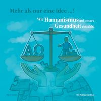 Produktbild: Wie Humanismus auf unsere Gesundheit einzahlt!