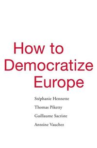 Bild vom Artikel Hennette, S: How to Democratize Europe vom Autor Stephanie Hennette