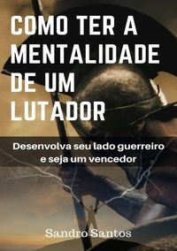 Produktbild: Como Ter A Mentalidade De Um Lutador