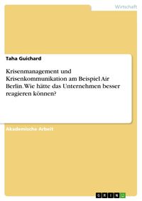 Produktbild: Krisenmanagement und Krisenkommunikation am Beispiel Air Berlin. Wie h&auml;tte das Unternehmen besser reagieren k&ouml;nnen?