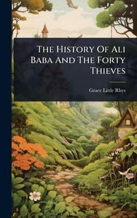 Produktbild: The History Of Ali Baba And The Forty Thieves