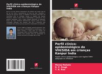 Produktbild: Perfil cl&iacute;nico-epidemiol&oacute;gico do VIH/SIDA em crian&ccedil;as Kanpur &Iacute;ndia