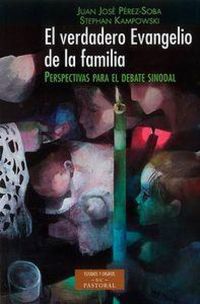 Produktbild: El verdadero evangelio de la familia : perspectivas para el debate sinodal