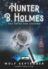 Produktbild: Hunter B. Holmes - Tod unter den Sternen