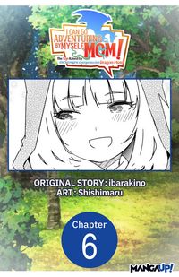 Produktbild: I Can Go Adventuring by Myself, Mom!: The Son Raised by the Strongest Overprotective Dragon-Mom #006