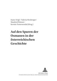 Produktbild: Auf den Spuren der Osmanen in der &ouml;sterreichischen Geschichte / Wiener Osteuropastudien Band 14