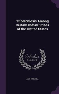 Produktbild: Tuberculosis Among Certain Indian Tribes of the United States