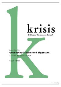 Produktbild: Krisis - Beitr&auml;ge zur Kritik der Warengesellschaft / Gesellschaftsform und Eigentum - Krisis 1/ 2022