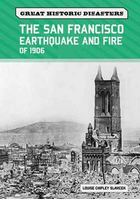 Produktbild: Slavicek, L:  The San Francisco Earthquake and Fire of 1906
