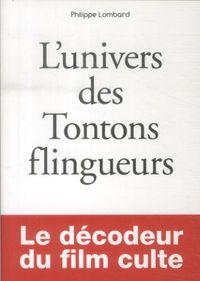 Produktbild: L'univers des Tontons flingueurs : le d&eacute;codeur du film culte