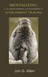 Produktbild: Mentalizing in the Development and Treatment of Attachment Trauma
