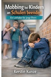 Produktbild: Mobbing bei Kindern an Schulen beenden