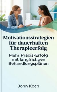 Produktbild: Motivationsstrategien f&uuml;r dauerhaften Therapieerfolg