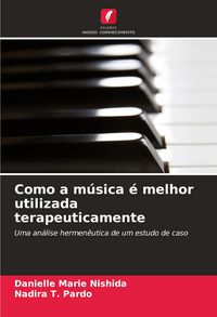 Produktbild: Como a m&uacute;sica &eacute; melhor utilizada terapeuticamente